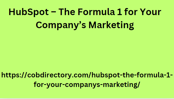 HubSpot – The Formula 1 for Your Company’s Marketing