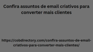 Confira assuntos de email criativos para converter mais clientes