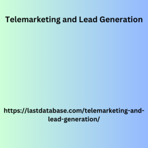 Telemarketing and Lead Generation