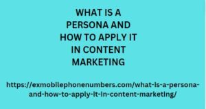 WHAT IS A PERSONA AND HOW TO APPLY IT IN CONTENT MARKETING